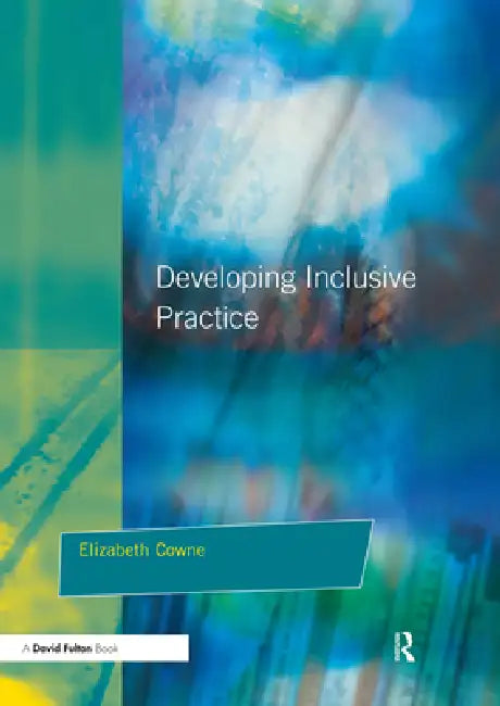 Buy Developing Inclusive Practice (English, Elizabeth Cowne) — BookShops.in