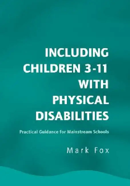 Buy Including Children 3-11 With Physical Disabilities (English, Mark Fox) — BookShops.in
