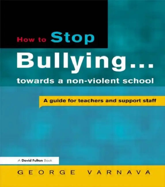 Buy How to Stop Bullying towards a non-violent school (English, Varnava George) โ BookShops.in