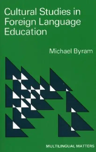 Buy Cultural Studies in Foreign Language Education (English, Michael Byram) — BookShops.in