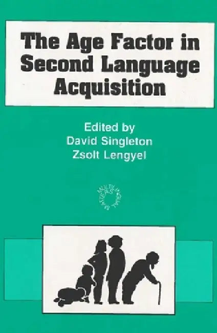 Buy The Age Factor in Second Language Acquisition (English, David Singleton | Zsolt Lengyel) — BookShops.in