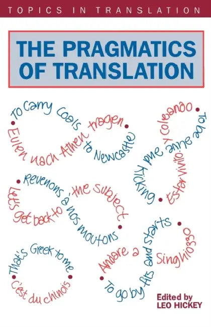 Buy Pragmatics of Translatn the (English, Leo Hickey) — BookShops.in