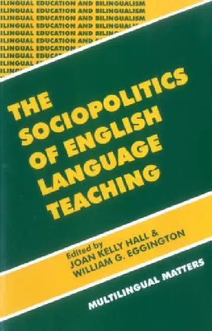 Buy The Sociopolitics of English Language Teaching (Bilingual Education & Bilingualism 21) (English, Joan Kelly Hall | William Eggington) — BookShops.in