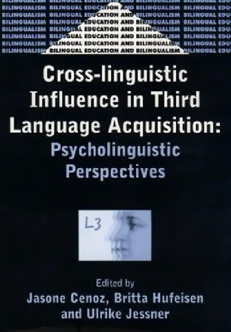 Buy Cross-Linguistic Influence in Third Language Acquisition (English, Jasone Cenoz | Britta Hufeisen | Ulrike Jessner) — BookShops.in