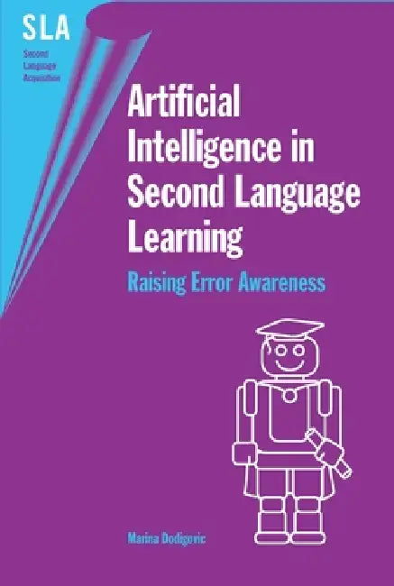 Buy Artificial Intelligence in Second Language Learning (English, Marina Dodigovic) — BookShops.in