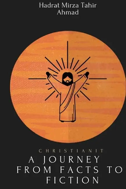 Buy christianity- A Journey from Facts to Fiction | by Hadrat Mirza Tahir Ahmad | Islam International Publications Ltd. | by Hadrat Mirza Tahir Ahmad | Islam International Publications Ltd. | by Hadrat Mirza Tahir Ahmad | Islam International Publications Ltd. | by Hadrat Mirza Tahir Ahmad | Islam International Publications Ltd. | by Hadrat Mirza Tahir Ahmad | Islam International Publications Ltd. | by Hadrat Mirza Tahir Ahmad | Islam International Publications Ltd. | by Hadrat Mirza Tahir Ahmad | Is — BookShops.in