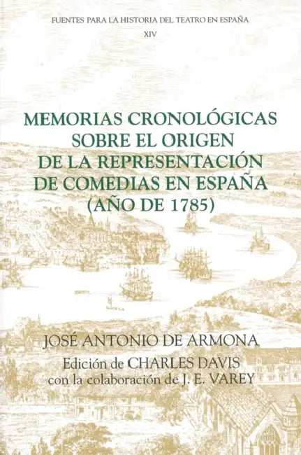 Buy Memorias Cronológicas Sobre El Origen de la Representación de Comedias En España (Año de 1785) (English, José Antonio de Armona | Charles Davis | Charles Davis) — BookShops.in