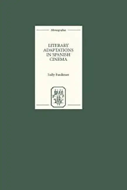 Buy Literary Adaptations in Spanish Cinema (English, Sally Faulkner) — BookShops.in