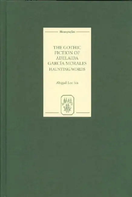 Buy The Gothic Fiction of Adelaida García Morales | by Abigail Lee Six | Tamesis Books | by Abigail Lee Six | Tamesis Books | by Abigail Lee Six | Tamesis Books | by Abigail Lee Six | Tamesis Books | by Abigail Lee Six | Tamesis Books | by Abigail Lee Six | Tamesis Books | by Abigail Lee Six | Tamesis Books | by Abigail Lee Six | Tamesis Books | by Abigail Lee Six | Tamesis Books | by Abigail Lee Six | Tamesis Books | by Abigail Lee Six | Tamesis Books | by Abigail Lee Six | Tamesis Books | by Abiga — BookShops.in