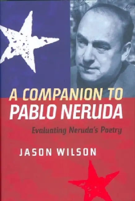 Buy A Companion to Pablo Neruda (English, Jason Wilson) — BookShops.in