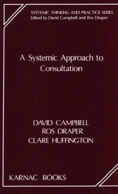 Buy A Systemic Approach to Consultation (English, Campbell David) — BookShops.in