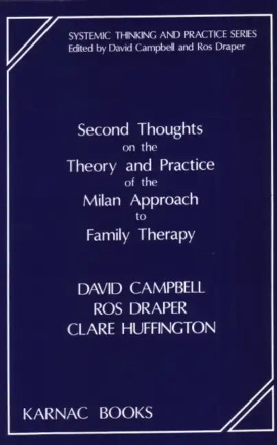 Buy Second Thoughts on the Theory and Practice of the Milan Approach to Family Therapy (English, Campbell David) — BookShops.in