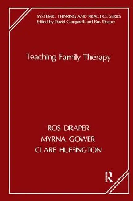 Buy Teaching Family Therapy (English, Ros Draper | Myrna Gower | Clare Huffington) — BookShops.in