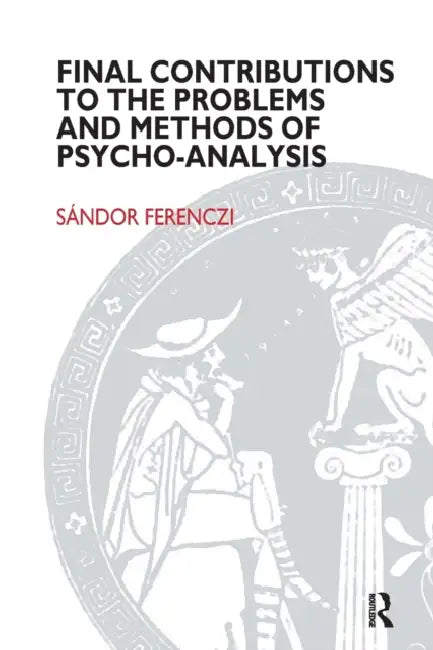 Buy Final Contributions to the Problems and Methods of Psycho-Analysis (English, Sandor Ferenczi) — BookShops.in