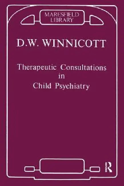 Buy Therapeutic Consultations in Child Psychiatry (English, Winnicott Donald W.) — BookShops.in