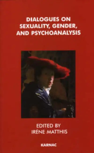 Buy Dialogues on Sexuality, Gender and Psychoanalysis (English, Irene Matthis) โ BookShops.in