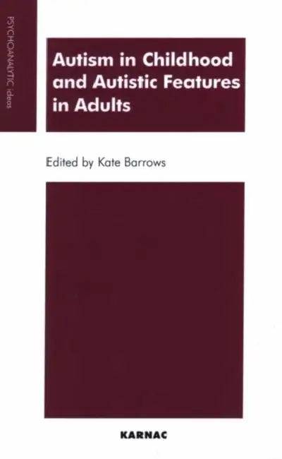 Buy Autism in Childhood and Autistic Features in Adults (English, Kate Barrows) — BookShops.in