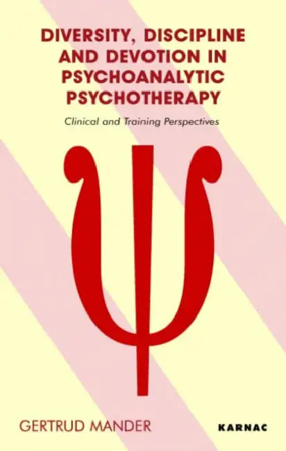 Buy Diversity, Discipline and Devotion in Psychoanalytic Psychotherapy (English, Gertrud Mander) — BookShops.in