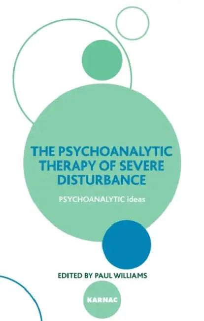 Buy The Psychoanalytic Therapy of Severe Disturbance (English, Paul Williams) โ BookShops.in