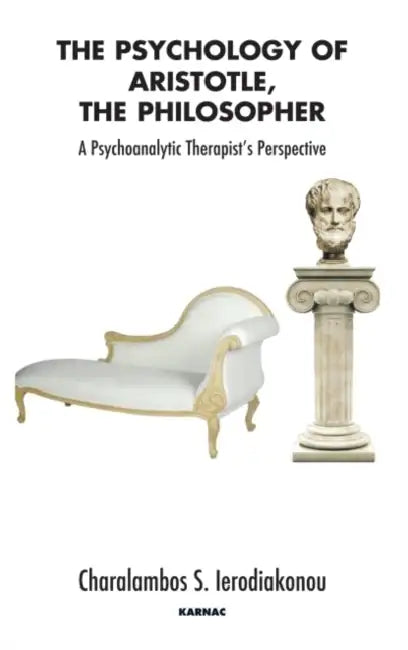 Buy The Psychology of Aristotle, the Philosopher (English, Charalampos S. Ierodiakonou) — BookShops.in