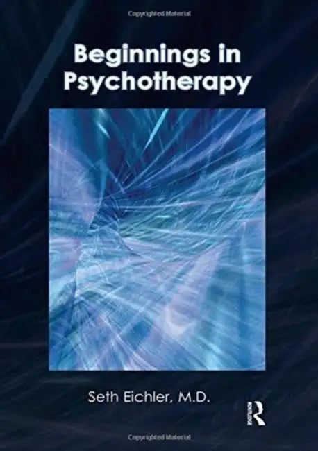 Buy Beginnings in Psychotherapy (English, Seth Eichler) — BookShops.in