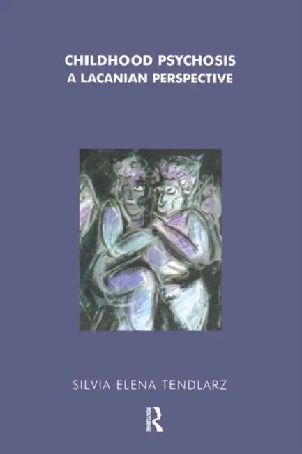 Buy Childhood Psychosis (English, Silvia Elena Tendlarz) — BookShops.in