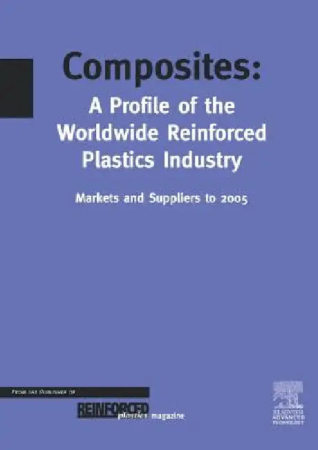 Buy Composites - A Profile of the World-Wide Reinforced Plastics Industry, Markets and Suppliers to 2005 (English, T. Starr) — BookShops.in