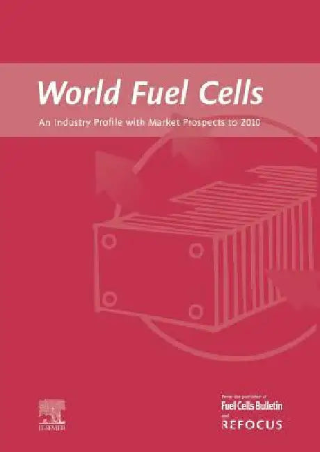 Buy World Fuel Cells - An Industry Profile with Market Prospects to 2010 (English, G. Weaver) — BookShops.in