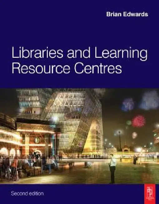Buy Libraries and Learning Resource Centres (English, Brian Edwards) — BookShops.in