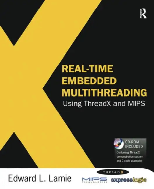 Buy Real-Time Embedded Multithreading Using ThreadX and MIPS [With CDROM] (English, Edward L. Lamie) — BookShops.in