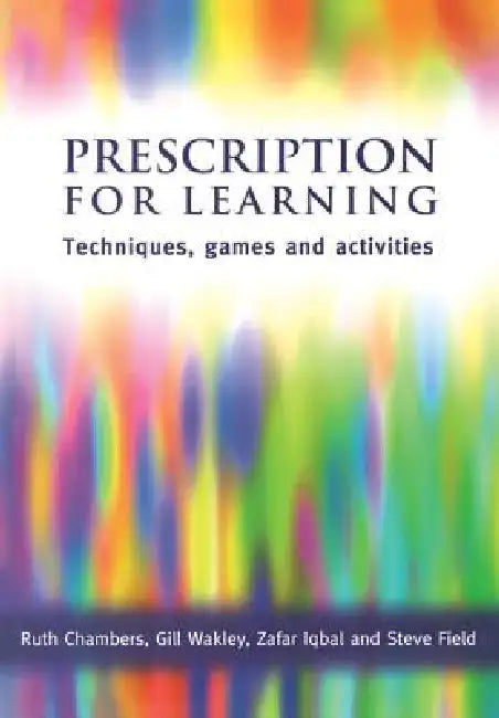 Buy Prescription for Learning (English, Ruth Chambers | Gill Wakley | Zafar Iqbal) — BookShops.in