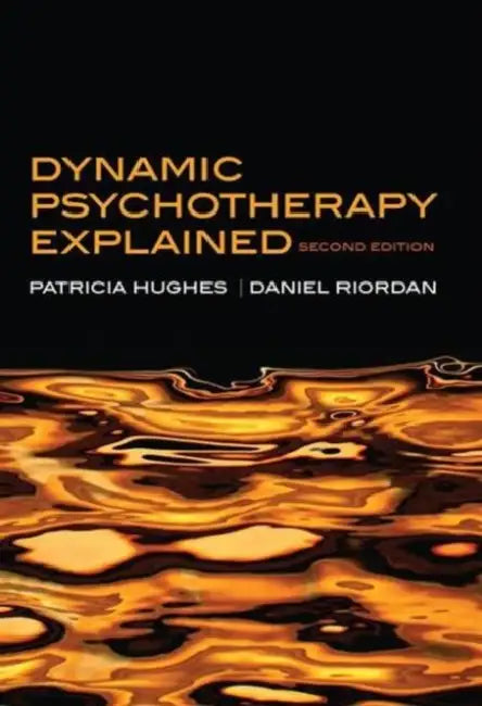 Buy Dynamic Psychotherapy Explained (English, Hughes Patricia) โ BookShops.in