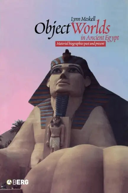 Buy Object Worlds in Ancient Egypt (English, Lynn Meskell) โ BookShops.in