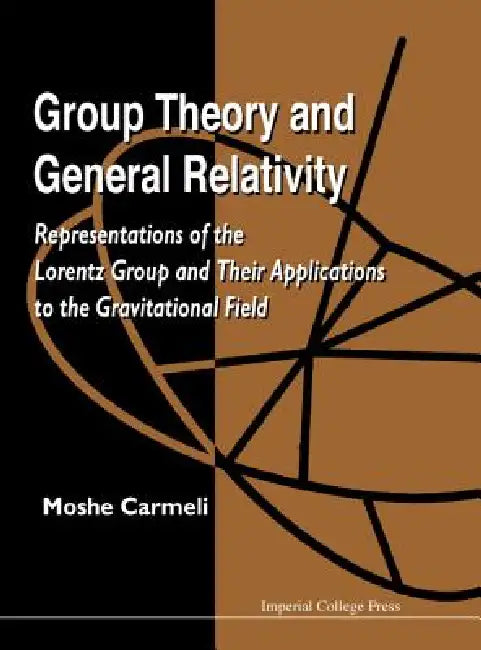 Buy Group Theory and General Relativity (English, Carmeli Moshe) — BookShops.in