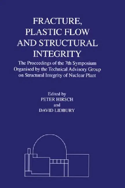 Buy Fracture, Plastic Flow and Structural Integrity in the Nuclear Industry (English, P. B. Hirsch) — BookShops.in