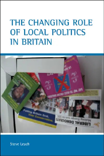 Buy The Changing Role of Local Politics in Britain (English, Stephen Leach) — BookShops.in