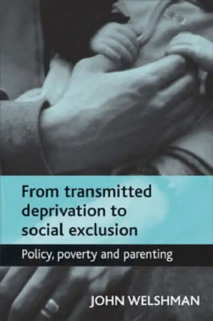 Buy From Transmitted Deprivation to Social Exclusion (English, John Welshman) — BookShops.in