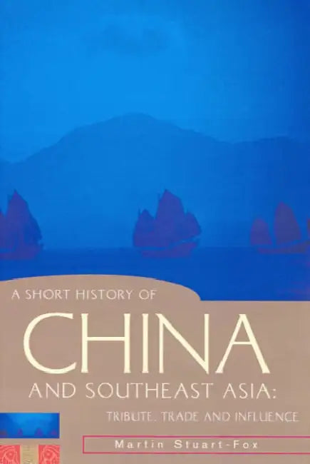 Buy A Short History of China and Southeast Asia (English, Martin Stuart-Fox) — BookShops.in