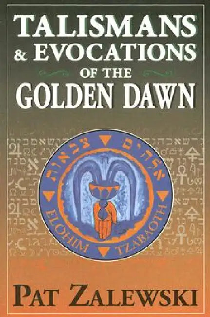 Buy Talismans & Evocations of the Golden Dawn (English, Pat Zalewski) — BookShops.in