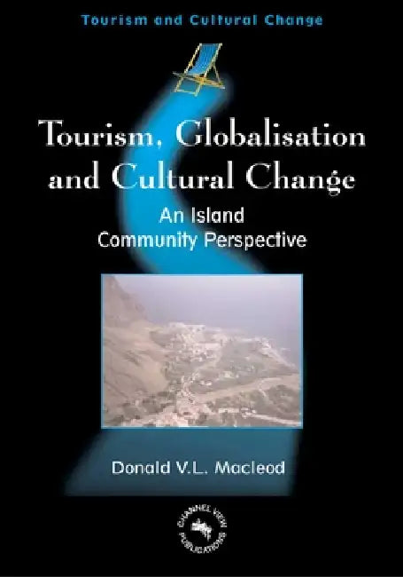 Buy Tourism, Globalisation and Cultural Change (English, Donald V. L. MacLeod) — BookShops.in