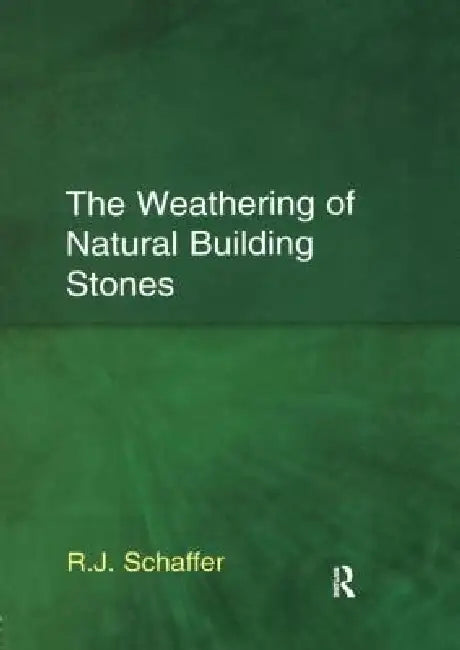 Buy The Weathering of Natural Building Stones (English, R. J. Schaffer) — BookShops.in