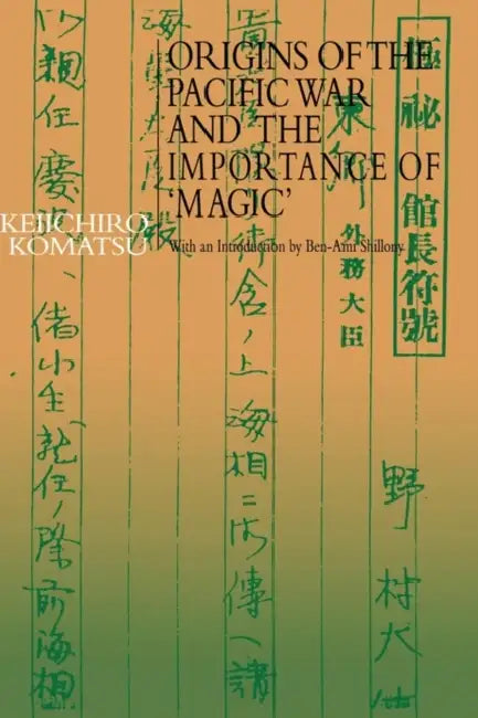 Buy Origins of the Pacific War and the Importance of 'Magic' (English, Keiichiro Komatsu) — BookShops.in