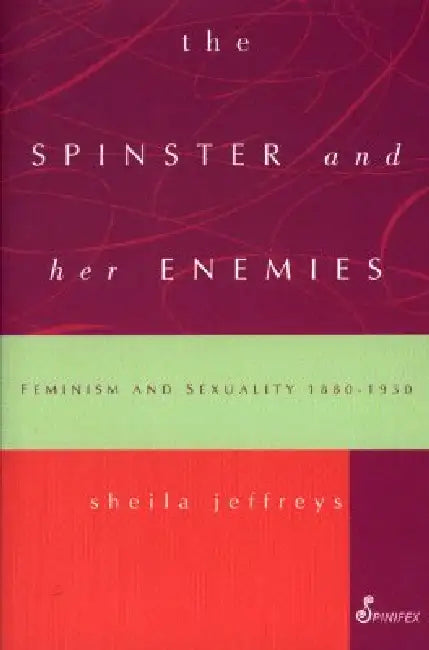 Buy The Spinster and Her Enemies (English, Sheila Jeffreys) — BookShops.in