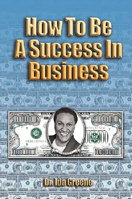 Buy How to Be a Success in Business (English, Ph. D. Ida Greene) — BookShops.in