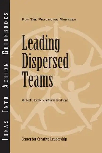 Buy Leading Dispersed Teams (English, Michael E. Kossler | Sonya Prestridge) — BookShops.in