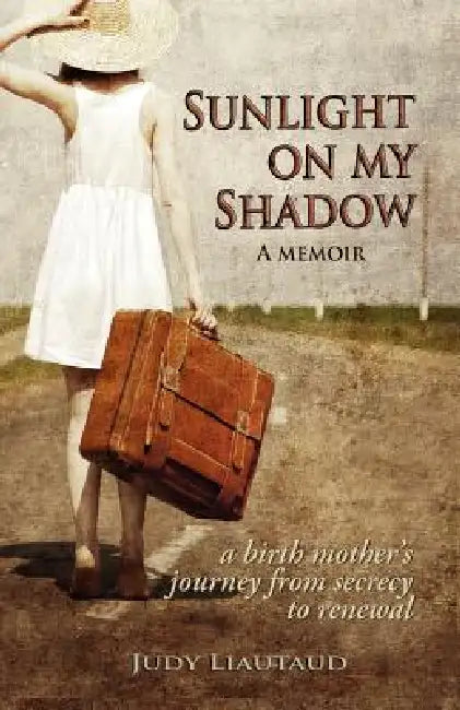 Buy Sunlight on My Shadow (English, Judy Liautaud) โ BookShops.in