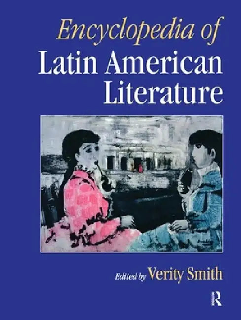 Buy Encyclopedia of Latin American Literature (English, Verity Smith) — BookShops.in
