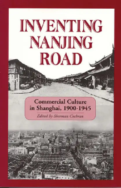 Buy Inventing Nanjing Road (English, Sherman Cochran) — BookShops.in