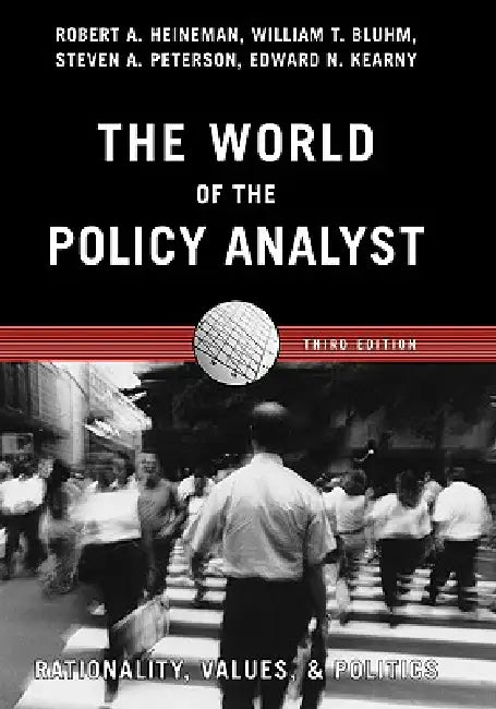 Buy The World of the Policy Analyst (English, Robert A. Heineman | Edward N. Kearny | Steven a. Peterson) — BookShops.in