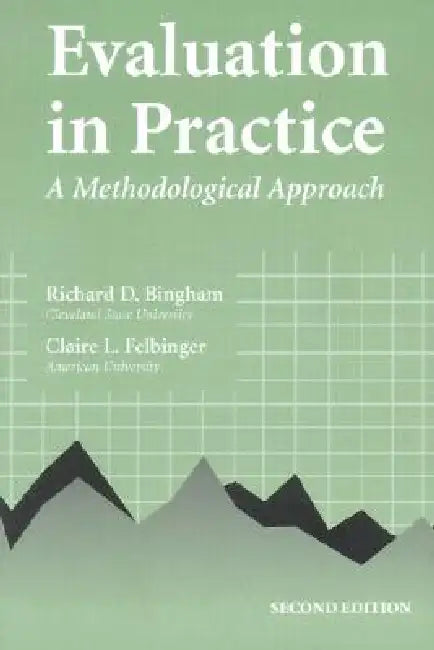 Buy Evaluation in Practice (English, Richard D. Bingham | Claire L. Felbinger) — BookShops.in